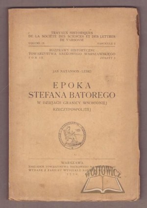 NATANSON - Leski Jan, The era of Stefan Batory in the history of the eastern border of the Republic.