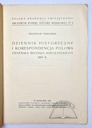 PAWŁOWSKI Bronisław, Historical diary and field correspondence of General Michał Sokolnicki. 1809 r.