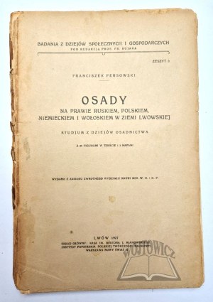 PERSOWSKI Franciszek, Osady na prawie ruskiem, polskiem, niemieckiem i wołoskiem w ziemi lwowskiej.
