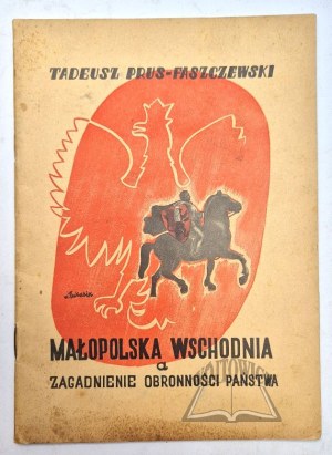 PRUS - Faszczewski Tadeusz, Eastern Lesser Poland and the issue of state defense.
