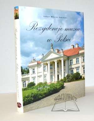 SADOWSKI Łukasz Mikołaj, Residence-museums in Poland.