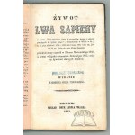 (SAPIEHA). Żywot Lwa Sapiehy.
