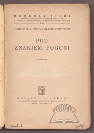 SCHUMMER - Szermentowski Eugene M., Under the Sign of the Pogon.