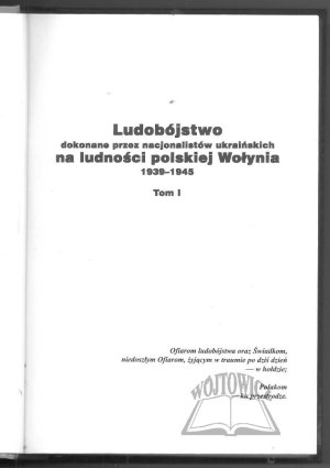 SIEMASZKO Władysław, Ewa Siemaszko, Genocide committed by Ukrainian nationalists against the Polish population of Volhynia 1939-1945.