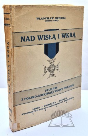 SIKORSKI Władysław, On the Vistula and Wkra rivers.