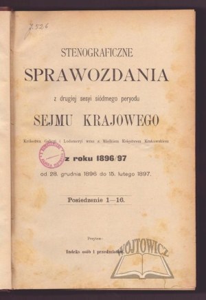 STENOGRAPHIC REPORTS OF THE SECOND SESSION OF THE SEVENTH PERIOD OF THE NATIONAL Sejm of the Kingdom of Galicia and Lodomeria, together with the Grand Duchy of Cracow, of 1896/97