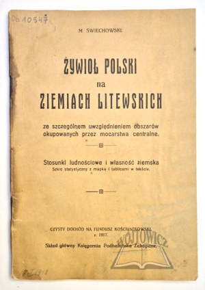 ŚWIECHOWSKI Marjan, The Polish element in the Lithuanian lands with special reference to the areas occupied by the Central Powers.