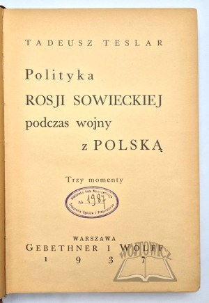 TESLAR Tadeusz, Soviet Russia's policy during the war with Poland. Three moments.