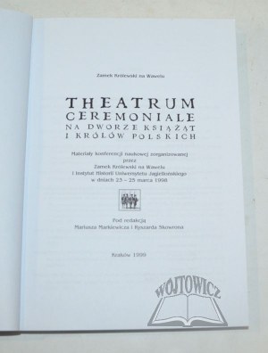 THEATRUM ceremonial at the court of Polish princes and kings.