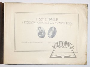 THREE moments from the history of the Duchy of Warsaw.