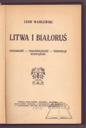 WASILEWSKI Leon, Lithuania and Belarus. Past - present - development trends.