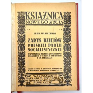 WASILEWSKI Leon, Zarys dziejów Polskiej Partji Socjalistycznej.
