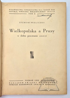 WIELICZKA Zygmunt, Greater Poland and Prussia in the era of the 1918/19 uprising.