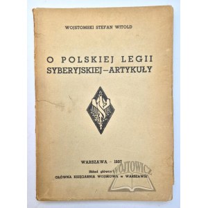 WOJSTOMSKI Stefan Witold, O Polskiej Legii Syberyjskiej - artykuły.