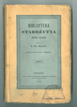 WÓJCICKI Kazimierz Władysław, Biblioteka starożytna pisarzy polskich.