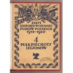 ZARYS Historji Wojennej 4-go Pułku Piechoty Legjonów.