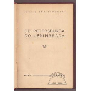 ZDZIECHOWSKI Marian, Od Petersburga do Leningrada.