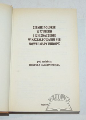 POLISH LAND in the 10th century and its importance in the formation of the new map of Europe.