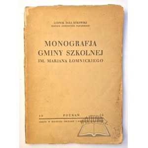 BYKOWSKI Ludwik Jaxa, Monografja gminy szkolnej im. Marjana Łomnickiego.