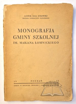 BYKOWSKI Ludwik Jaxa, Monografja gminy szkolnej im Marjan Lomnicki.