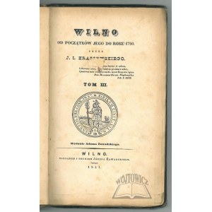 KRASZEWSKI Józef Ignacy, Wilno od poczatków jego do roku 1750.