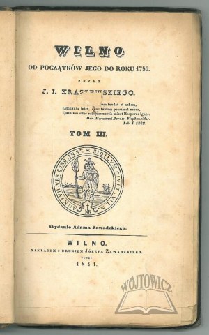 KRASZEWSKI Jozef Ignacy, Wilno od poczatków jego do roku 1750.