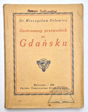 ORŁOWICZ Mieczysław dr, Illustrated guide to Danzig together with the territory of the Free City.
