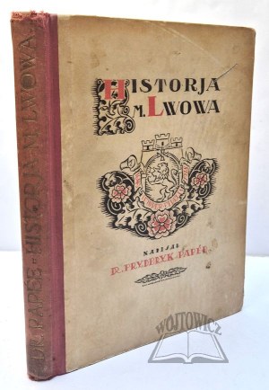 PAPÉE Frederick, History of the city of Lviv in outline.