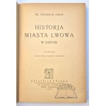 PAPÉE Fryderyk, Historja miasta Lwowa w zarysie.