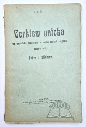 The Uniate church in eastern Lesser Poland during the Russian invasion (1914 - 1917).