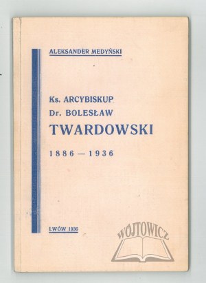 MEDYŃSKI Aleksander, Rev. Dr. Boleslaw Twardowski 1886-1936.