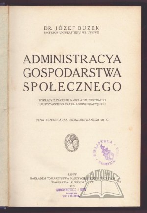 BUZEK Józef, Administracya gospodarstwa społecznego.
