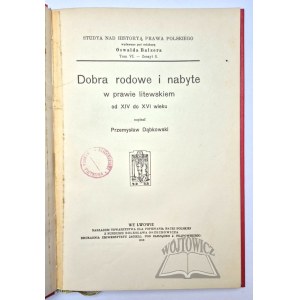 DĄBKOWSKI Przemysław, Dobra rodowe i nabyte w prawie litewskiem od XIV do XVI wieku.