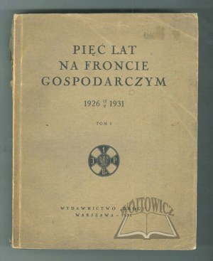 FIVE years on the economic front 1926 - 13 V.- 1931.