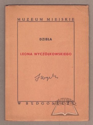 THE WORKS OF Leon Wyczółkowski.