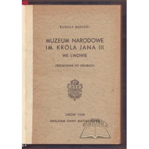 MĘKICKI Rudolf, Muzeum Narodowe im. króla Jana III we Lwowie.