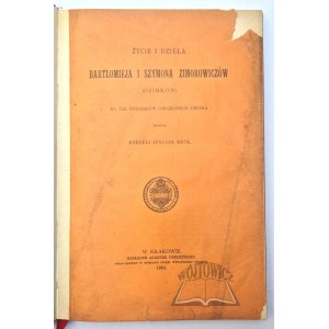 HECK Korneli Janusz, Życie i dzieła Bartłomieja i Szymona Zimorowiczów (Ozimków) na tle stosunków ówczesnego Lwowa.