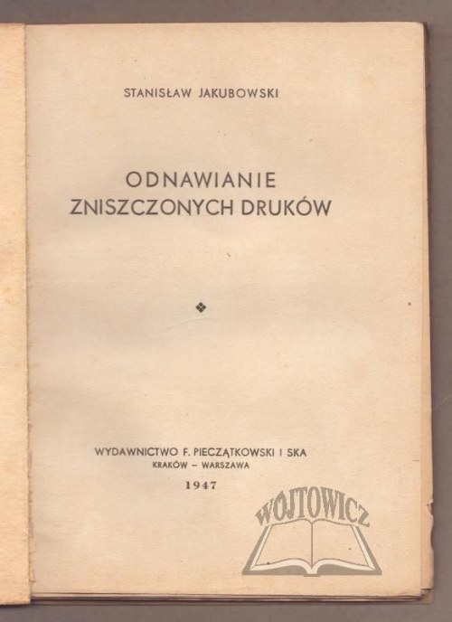 JAKUBOWSKI Stanisław, Odnawianie zniszczonych druków.