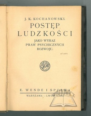 KOCHANOWSKI J. K., Human progress as an expression of the psychic laws of development.