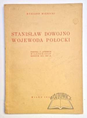 MIENICKI Ryszard, Stanislaw Dowojno voivode of Polotsk.