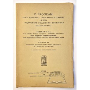O PROGRAM pracy naukowej i oświatowo-kulturalnej Lwowa i województw południowo-wschodnich Rzeczypospolitej.