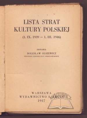 OLSZEWICZ Bolesław, List of losses of Polish culture (1. IX. 1939 - 1. III. 1946).