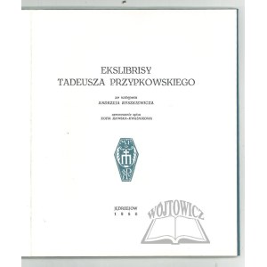 (PRZYPKOWSKI Tadeusz). Ekslibrisy Tadeusza Przypkowskiego.