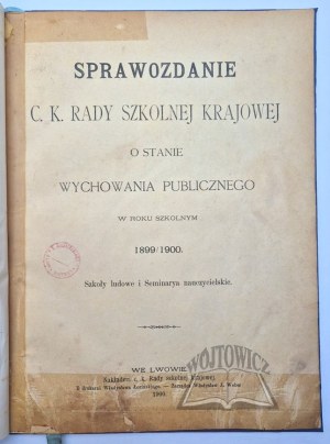 REPORT OF THE C. K. National School Board on the state of public education in the school year 1899/1900.