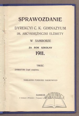 REPORT of the Directorate of the C. K. Gymnasium named after Archduchess Elisabeth in Sambor for the school year 1911.