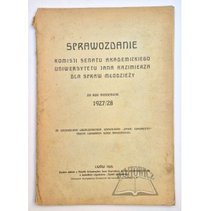 REPORT of the Committee of the Academic Senate of the John Casimir University for Youth Affairs for the academic year 1927/28.