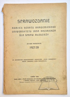 REPORT of the Committee of the Academic Senate of the John Casimir University for Youth Affairs for the academic year 1927/28.