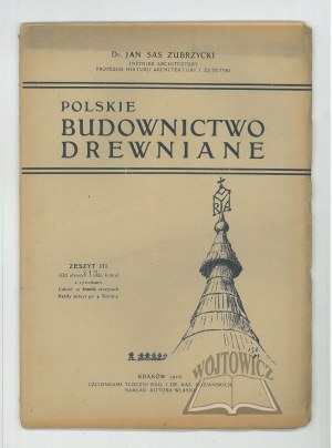 ZUBRZYCKI Jan Sas, Polish wooden construction as a prototype for the Vistula and Sigismund styles in the shape piece.