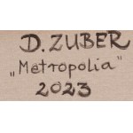 Dorota Zuber (nar. 1979, Gliwice), Metropolia, 2023