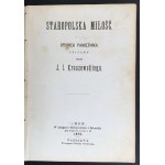 [Klocek] KRASZEWSKI J[ózef] I[gnacy] - DZIWADŁA & STAŃCZYKOWA KRONIKA & STAROPOLSKA MIŁOŚĆ. Lwów [1872/75]